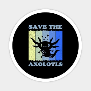 Save The Axolotls Protect Axolotl Magnet